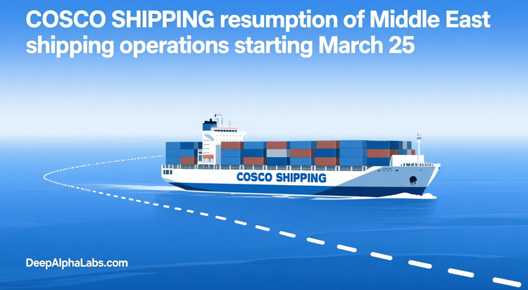 Breaking: China Shipping Group (COSCO SHIPPING)  announces resumption of Middle East shipping operations starting March 25.